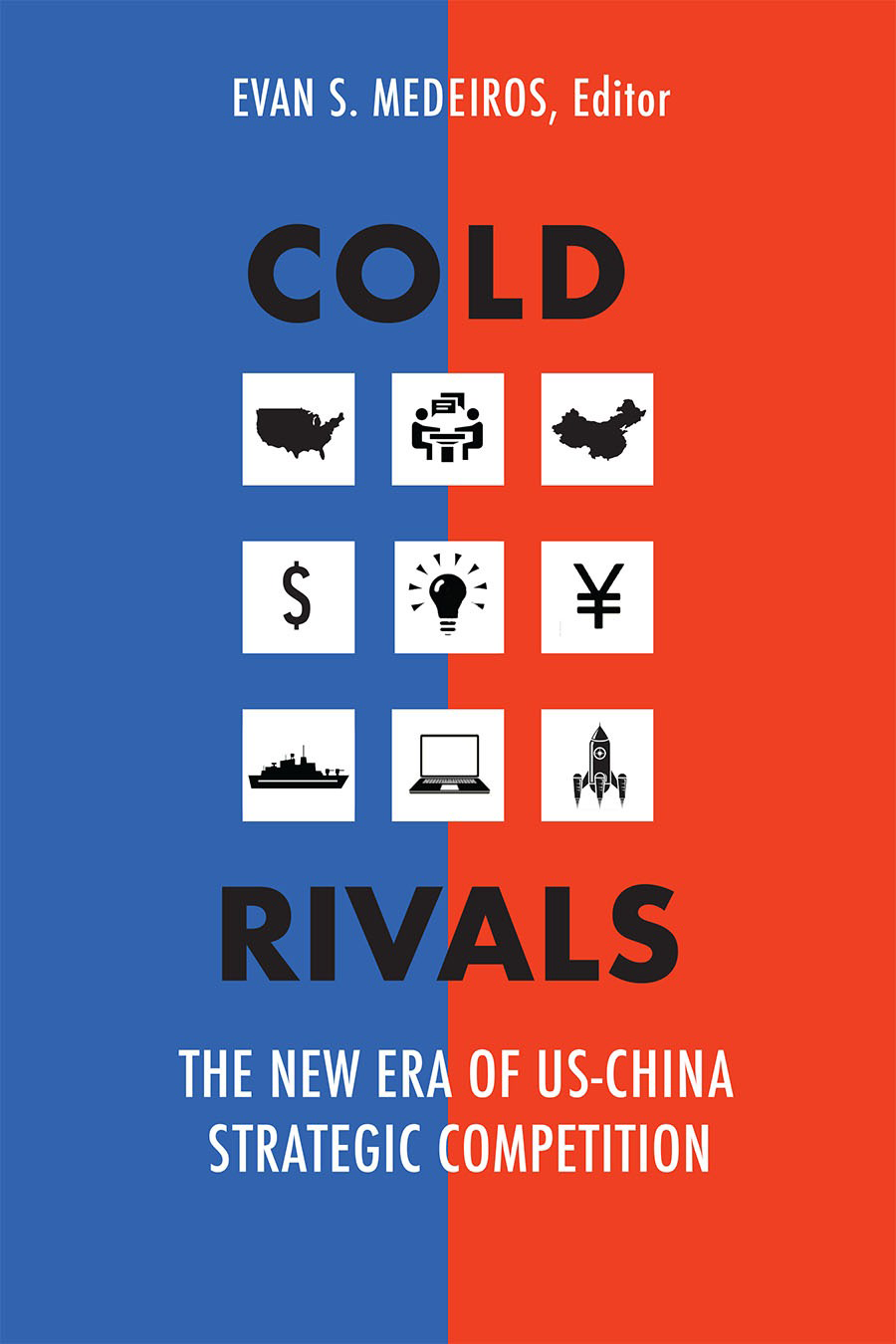 Book Cover: Cold Rivals: The New Era of US-China Strategic Competition